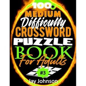 100+ Medium Difficulty Crossword Puzzle Book For Adults: A Crossword Puzzle Book